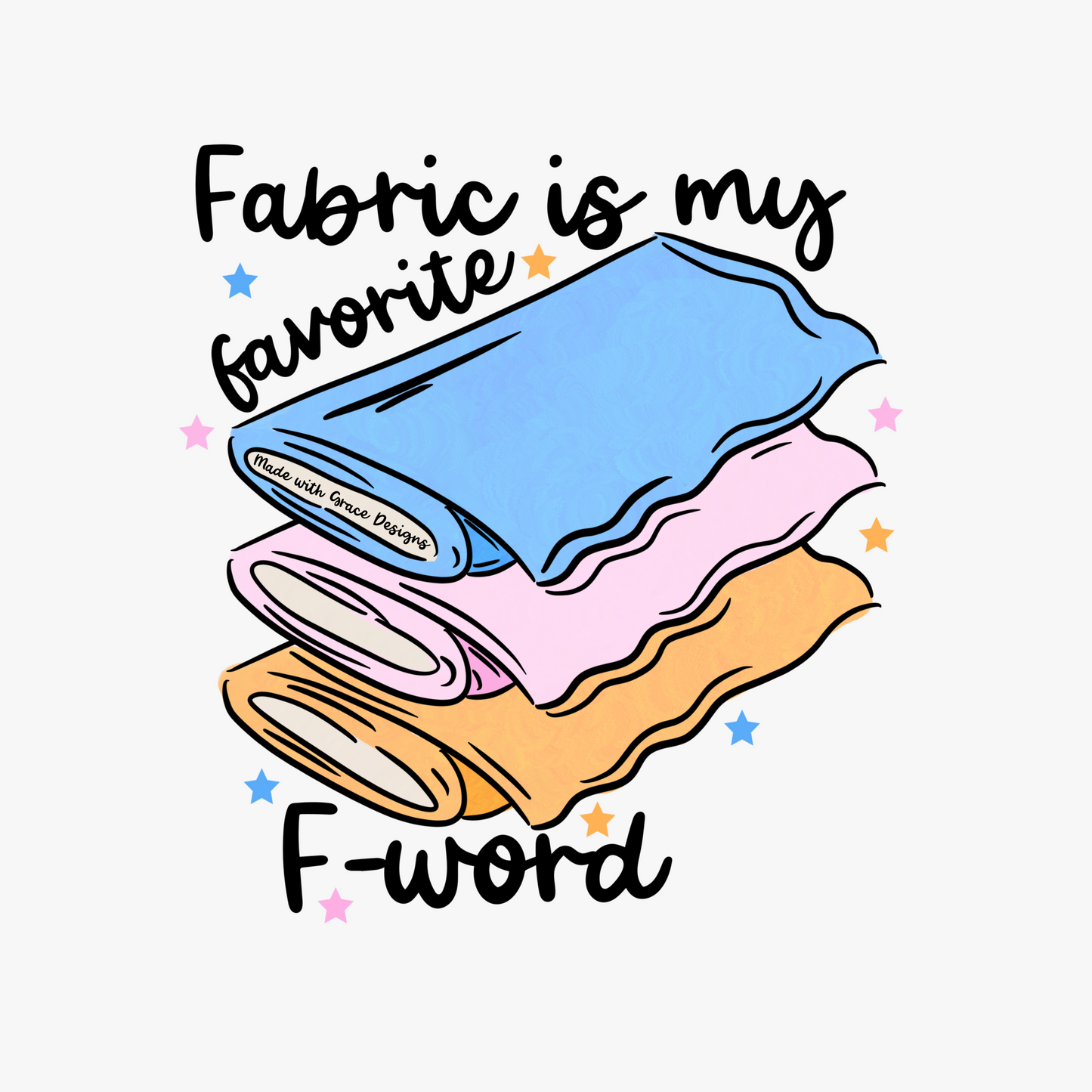 Fabric is my favorite F word PNG